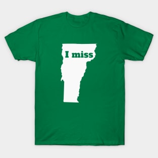 I Miss Vermont - My Home State T-Shirt